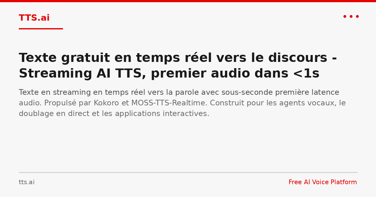 Texte gratuit en temps réel vers le discours - Streaming AI TTS ...